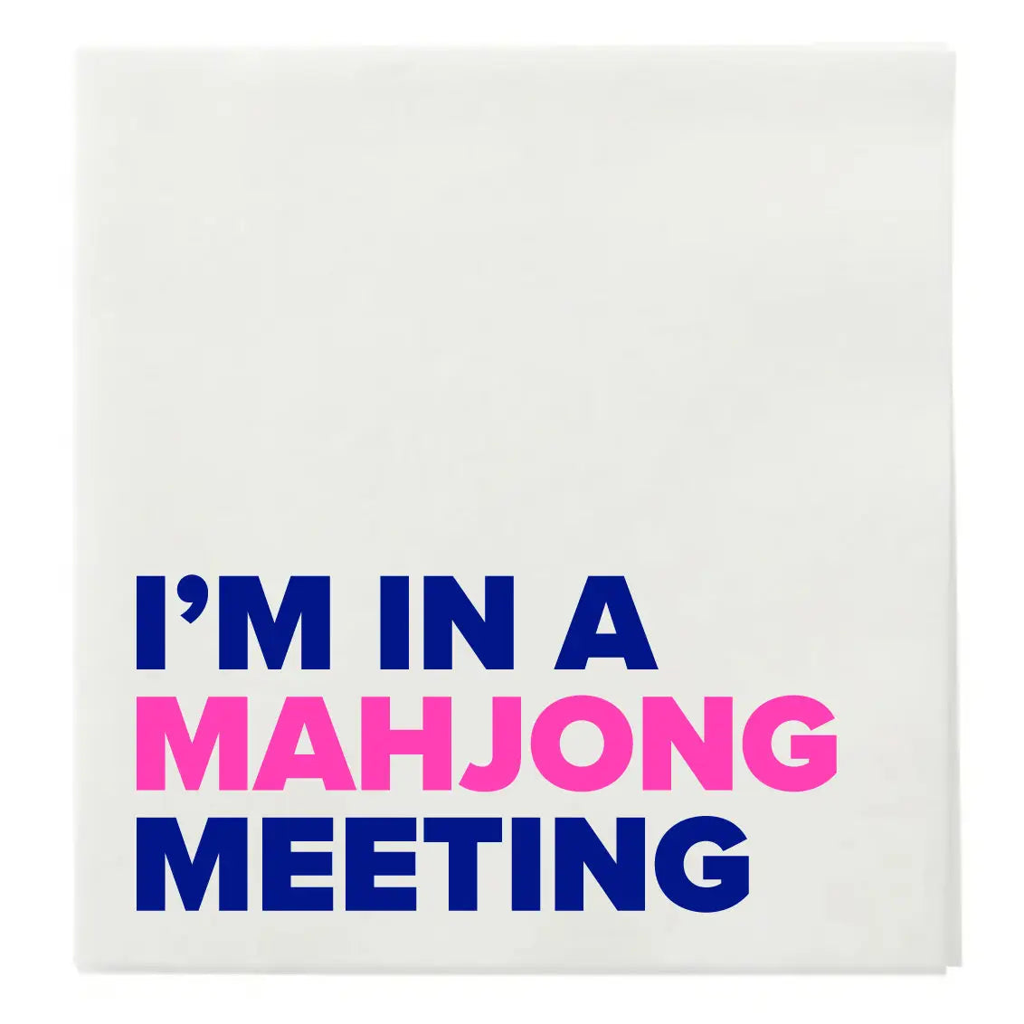 “ I’M in A Mahjong Meeting” Cocktail Napkins Jilli Boutique Mahji Mamas
