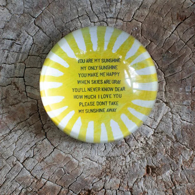 You Are My Sunshine Paperweight