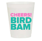 "Cheers Bird Bam" Frost Flex Cups
